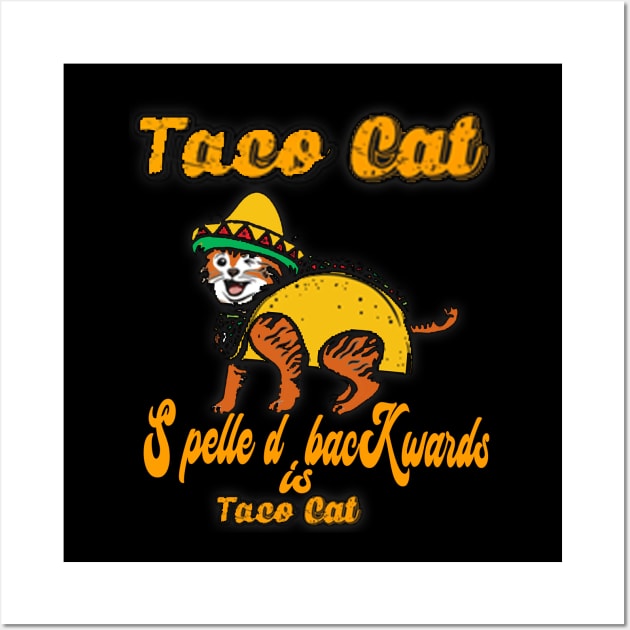 TACO CAT spelled backward is Taco cat Wall Art by FatTize